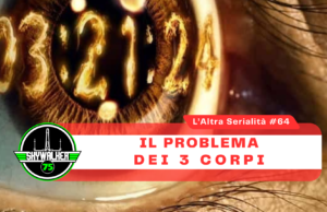 L’altra serialità #64 – Il Problema dei 3 corpi