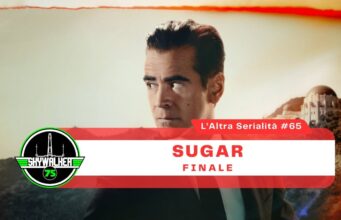 L’altra serialità #65 – Sugar